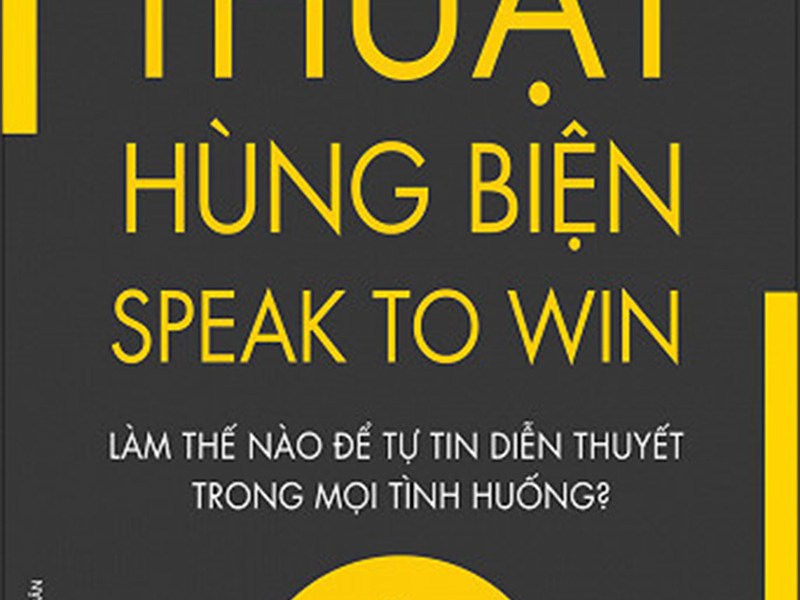 [Sách Di dịch] Thuật Hùng Biện – Speak To Win (Brian&nbsp;Tracy)